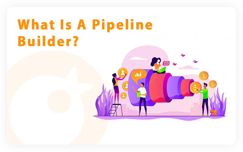 What Is A Pipeline Builder
