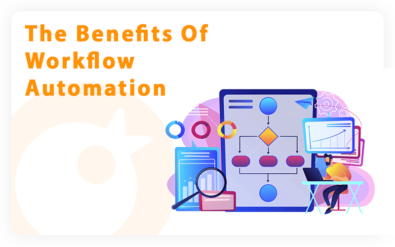 The Benefits Of Workflow Automation